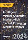 2024 Global Forecast for Intelligent Virtual Assistant Market (2025-2030 Outlook)-High Tech & Emerging Markets Report- Product Image