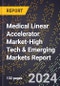 2024 Global Forecast for Medical Linear Accelerator Market (2025-2030 Outlook)-High Tech & Emerging Markets Report - Product Thumbnail Image