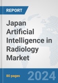 Japan Artificial Intelligence (AI) in Radiology Market: Prospects, Trends Analysis, Market Size and Forecasts up to 2030- Product Image