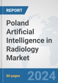 Poland Artificial Intelligence (AI) in Radiology Market: Prospects, Trends Analysis, Market Size and Forecasts up to 2030- Product Image
