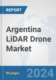 Argentina LiDAR Drone Market: Prospects, Trends Analysis, Market Size and Forecasts up to 2030- Product Image