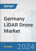 Germany LiDAR Drone Market: Prospects, Trends Analysis, Market Size and Forecasts up to 2030- Product Image