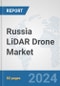 Russia LiDAR Drone Market: Prospects, Trends Analysis, Market Size and Forecasts up to 2030 - Product Thumbnail Image