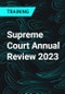 Supreme Court Annual Review 2023 - Product Thumbnail Image