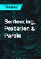 Sentencing, Probation & Parole - Product Thumbnail Image