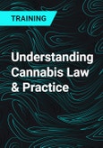 Understanding Cannabis Law & Practice- Product Image