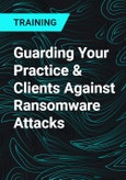 Guarding Your Practice & Clients Against Ransomware Attacks- Product Image