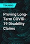 Proving Long-Term COVID-19 Disability Claims - Product Thumbnail Image