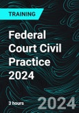 Federal Court Civil Practice 2024 (Recorded)- Product Image