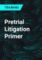 Pretrial Litigation Primer - Product Thumbnail Image