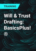 Will & Trust Drafting: BasicsPlus!®- Product Image