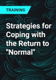 Strategies for Coping with the Return to "Normal"- Product Image