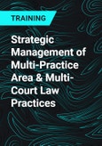 Strategic Management of Multi-Practice Area & Multi-Court Law Practices- Product Image