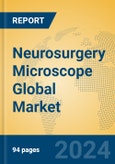 Neurosurgery Microscope Global Market Insights 2024, Analysis and Forecast to 2029, by Manufacturers, Regions, Technology, Application- Product Image