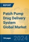 Patch Pump Drug Delivery System Global Market Insights 2024, Analysis and Forecast to 2029, by Manufacturers, Regions, Technology, Application - Product Thumbnail Image
