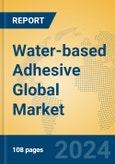 Water-based Adhesive Global Market Insights 2024, Analysis and Forecast to 2029, by Manufacturers, Regions, Technology, Application- Product Image