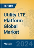 Utility LTE Platform Global Market Insights 2024, Analysis and Forecast to 2029, by Market Participants, Regions, Technology, Application- Product Image