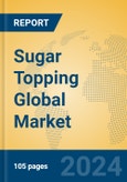 Sugar Topping Global Market Insights 2024, Analysis and Forecast to 2029, by Manufacturers, Regions, Technology, Application- Product Image