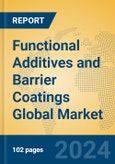 Functional Additives and Barrier Coatings Global Market Insights 2024, Analysis and Forecast to 2029, by Manufacturers, Regions, Technology, Application- Product Image