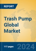 Trash Pump Global Market Insights 2024, Analysis and Forecast to 2029, by Manufacturers, Regions, Technology, Application- Product Image