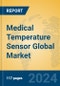 Medical Temperature Sensor Global Market Insights 2024, Analysis and Forecast to 2029, by Manufacturers, Regions, Technology, Application - Product Thumbnail Image