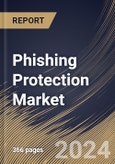 Phishing Protection Market Size, Share & Trends Analysis Report By Offering, By Solution Type, By Services Type, By Sub-type, By Deployment, By Enterprise Size, By Vertical, By Regional Outlook and Forecast, 2023 - 2030- Product Image