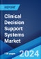 Clinical Decision Support Systems Market Report by Component, Product, Type, Delivery Mode, Model, Application, and Region 2024-2032 - Product Thumbnail Image