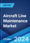 Aircraft Line Maintenance Market Report by Service, Type, Aircraft Type, Technology, and Region 2024-2032 - Product Thumbnail Image