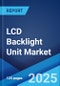 LCD Backlight Unit Market Report by Type, Application, and Region 2025-2033 - Product Thumbnail Image