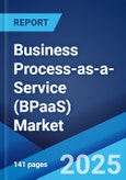 Business Process-as-a-Service (BPaaS) Market Report 2025-2033- Product Image