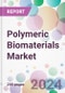 Polymeric Biomaterials Market - Product Image