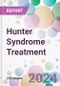 Hunter Syndrome Treatment Market Analysis & Forecast to 2024-2034 - Product Image