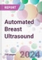 Automated Breast Ultrasound Market Analysis & Forecast to 2024-2034 - Product Thumbnail Image