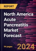 North America Acute Pancreatitis Market Forecast to 2030 - Regional Analysis - by Offerings, Causes, and End User- Product Image