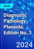 Diagnostic Pathology: Placenta. Edition No. 3- Product Image