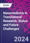 Nanomedicine in Translational Research. Status and Future Challenges - Product Thumbnail Image