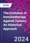 The Evolution of Immunotherapy Against Tumors. An Historical Approach - Product Image