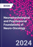 Neuropsychological and Psychosocial Foundations of Neuro-Oncology- Product Image