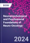 Neuropsychological and Psychosocial Foundations of Neuro-Oncology - Product Thumbnail Image