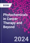 Phytochemicals in Cancer Therapy and Beyond - Product Thumbnail Image