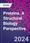 Proteins. A Structural Biology Perspective - Product Thumbnail Image