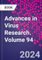 Advances in Virus Research. Volume 94 - Product Thumbnail Image