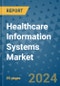 Healthcare Information Systems Market - Global Industry Analysis, Size, Share, Growth, Trends, and Forecast 2031 - By Product, Technology, Grade, Application, End-user, Region: (North America, Europe, Asia Pacific, Latin America and Middle East and Africa) - Product Image
