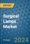 Surgical Lamps Market - Global Industry Analysis, Size, Share, Growth, Trends, and Forecast 2031 - By Product, Technology, Grade, Application, End-user, Region: (North America, Europe, Asia Pacific, Latin America and Middle East and Africa) - Product Image
