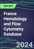 2024 France Hematology and Flow Cytometry Database: Analyzers and Reagents, Supplier Shares, Test Volume and Sales Segment Forecasts- Product Image