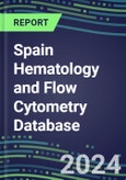 2024 Spain Hematology and Flow Cytometry Database: Analyzers and Reagents, Supplier Shares, Test Volume and Sales Segment Forecasts- Product Image