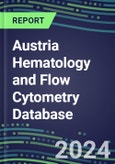2024 Austria Hematology and Flow Cytometry Database: Analyzers and Reagents, Supplier Shares, Test Volume and Sales Forecasts- Product Image