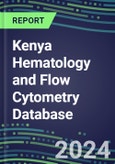 2024 Kenya Hematology and Flow Cytometry Database: Analyzers and Reagents, Supplier Shares, Test Volume and Sales Forecasts- Product Image