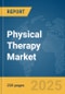 Physical Therapy Market Report 2025 - Product Image