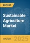 Sustainable Agriculture Market Report 2025 - Product Thumbnail Image